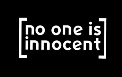 NO ONE IS INNOCENT